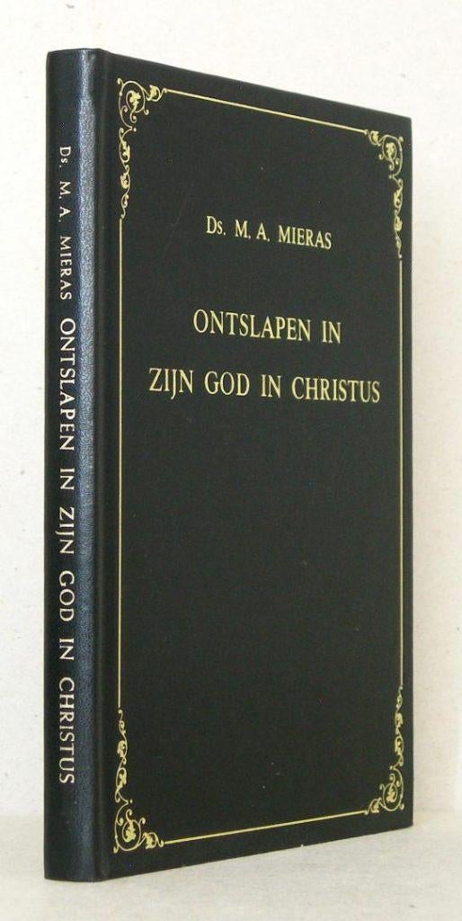 Ds. M.A. Mieras: Ontslapen in zijn God in Christus., Gelezen, Christendom | Protestants, Ophalen of Verzenden, Ds. M.A. Mieras