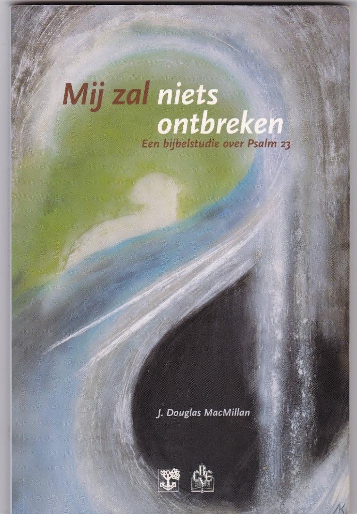 Douglas MacMillan, J. – Mij zal niets ontbreken, Boeken, Godsdienst en Theologie, Ophalen of Verzenden, Zo goed als nieuw, Douglas MacMillan, J.