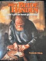 Frederik J. Weijs - Geschiedenis Houtbewerking, Boeken, Ophalen of Verzenden, Gelezen, Overige onderwerpen