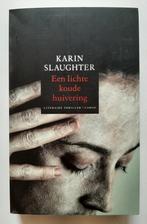 Een lichte koude huivering, Karin Slaughter, Ophalen of Verzenden, Zo goed als nieuw, Karin Slaughter, Amerika
