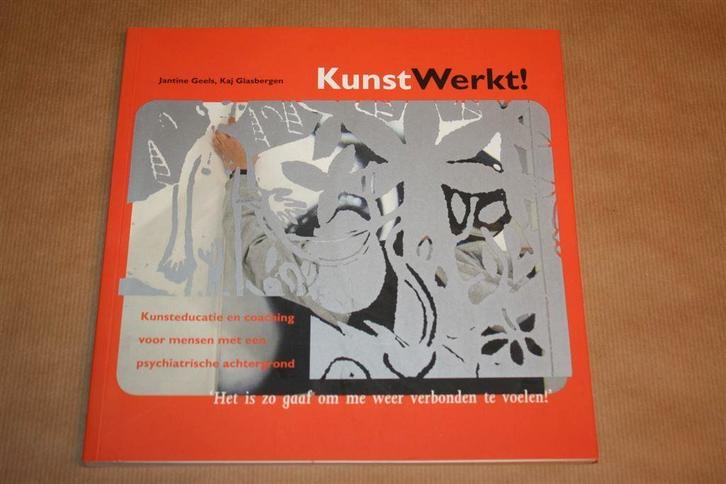 KunstWerkt! Kunsteducatie en coaching psychiatrische..., Boeken, Kunst en Cultuur | Beeldend, Zo goed als nieuw, Ophalen of Verzenden