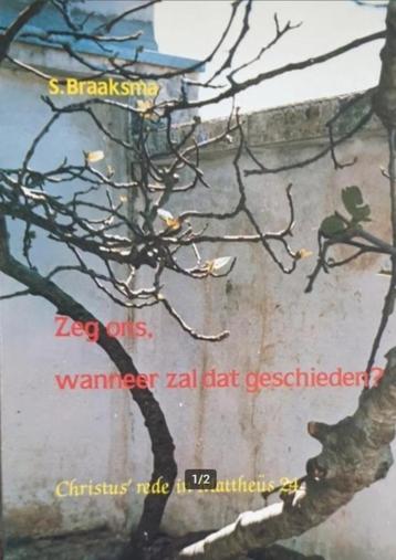 S. Braaksma - Zeg ons, wanneer zal dat geschieden? beschikbaar voor biedingen