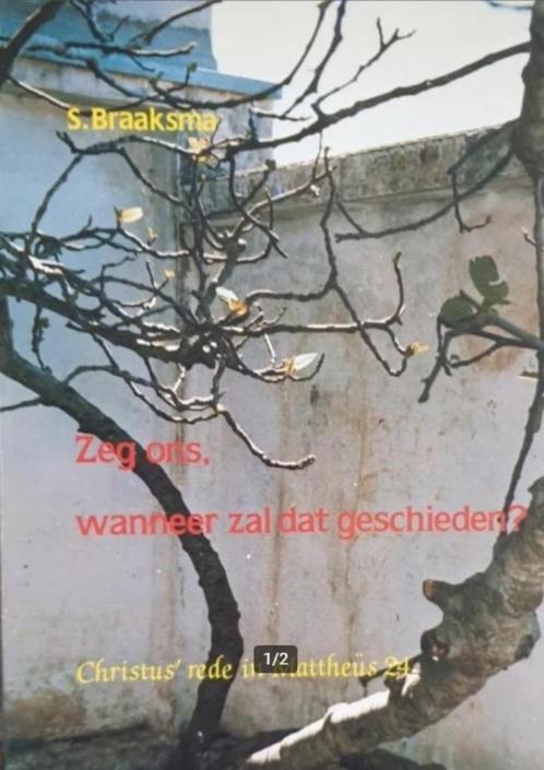 S. Braaksma - Zeg ons, wanneer zal dat geschieden?, Boeken, Godsdienst en Theologie, Gelezen, Ophalen of Verzenden