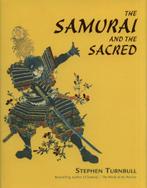 STEPHEN TURNBULL THE SAMURAI AND THE SACRED, Verzenden, Zo goed als nieuw, Vechtsport