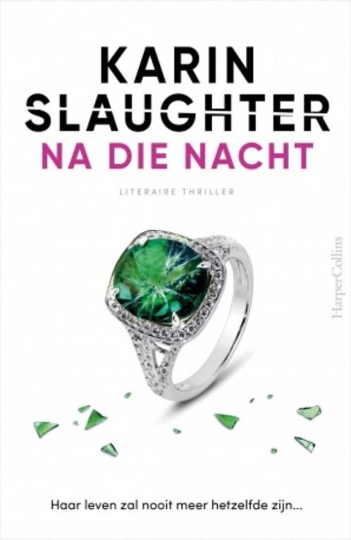 Karin Slaughter - Na die nacht, Boeken, Thrillers, Gelezen, Nederland, Ophalen of Verzenden