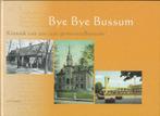 Bye bye Bussum, 20e eeuw of later, Zo goed als nieuw, Bussumse Historische Krin, Ophalen of Verzenden