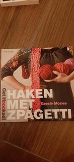 Haakboek Haken met Zpagetti van Geesje Mosies, Hobby en Vrije tijd, Ophalen of Verzenden, Zo goed als nieuw, Haken, Patroon of Boek