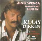 Klaas Dikken – Als Ik Weg Ga Dan Moet Je Niet Huilen (1990), Overige formaten, Levenslied of Smartlap, Gebruikt, Ophalen of Verzenden