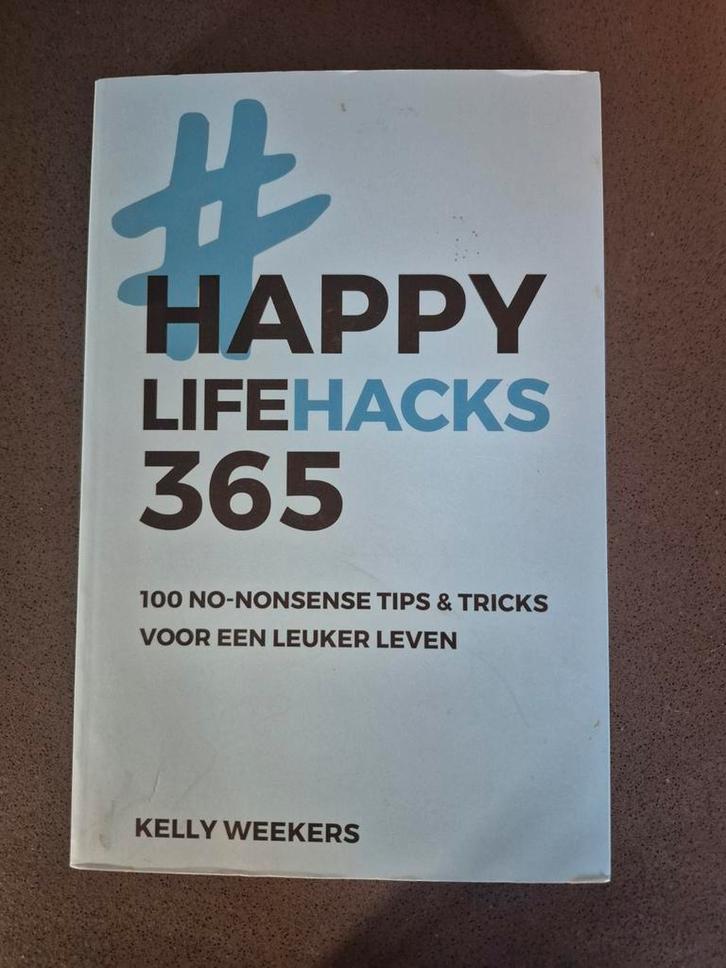 Kelly Weekers - Happy lifehacks 365, Boeken, Psychologie, Zo goed als nieuw, Ophalen of Verzenden