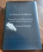 Anatomy Of Addiction Sigmund Freud, William Halsted, Ophalen of Verzenden, Zo goed als nieuw, Natuurwetenschap