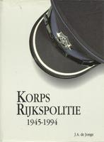 Boek korps rijkspolitie 1945-1994 , auteur : j. A. De jonge, Nieuw, Ophalen