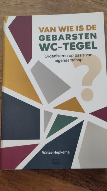 Watze Hepkema - Van wie is de gebarsten wc-tegel? beschikbaar voor biedingen