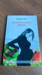 Birgit de Heij - Gezond(e) kinderen krijgen, Dieet en Voeding, Ophalen of Verzenden, Zo goed als nieuw, Birgit de Heij