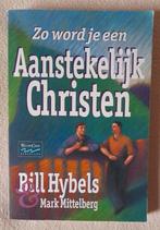 Zo word je een aanstekelijk christen, Bill Hybels & Mark Mittelberg, Christendom | Protestants, Ophalen of Verzenden, Zo goed als nieuw