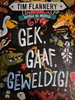 Tim Flannery - Gek, Gaaf, Geweldig!, Boeken, Tim Flannery, Non-fictie, Ophalen of Verzenden, Zo goed als nieuw