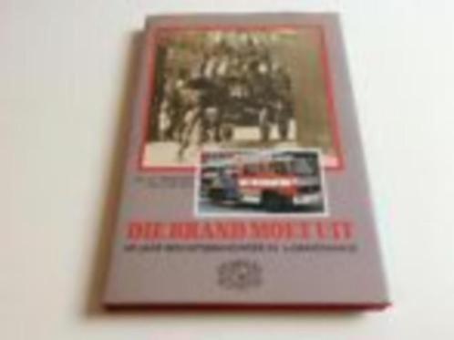 Die brand moet uit, Boeken, Geschiedenis | Stad en Regio, Zo goed als nieuw, 20e eeuw of later, Ophalen of Verzenden
