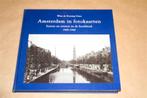 Amsterdam in fotokaarten. Huizen en straten 1900-1940., Boeken, Ophalen of Verzenden, Gelezen