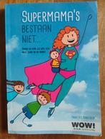Supermama's Bestaan Niet - Annelies Bobeldijk, Annelies Bobeldijk, Ophalen of Verzenden, Zo goed als nieuw, Opvoeding tot 6 jaar