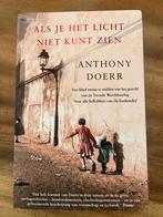 Als je het licht niet kunt zien - Anthony Doerr, Boeken, Ophalen of Verzenden, Zo goed als nieuw, Anthony Doerr, Nederland