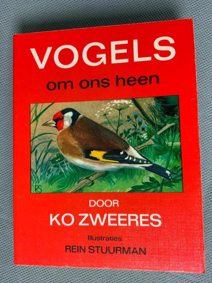 70s Boek Vogels om ons heen - Ko Zweeres, Rein Stuurman, Boeken, Natuur, Zo goed als nieuw, Vogels, Ophalen of Verzenden