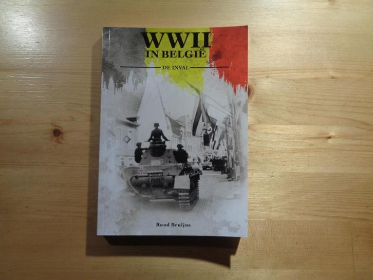 Ruud Bruijns - WWII In Belgie. De Inval, Boeken, Oorlog en Militair, Zo goed als nieuw, Algemeen, Tweede Wereldoorlog, Ophalen