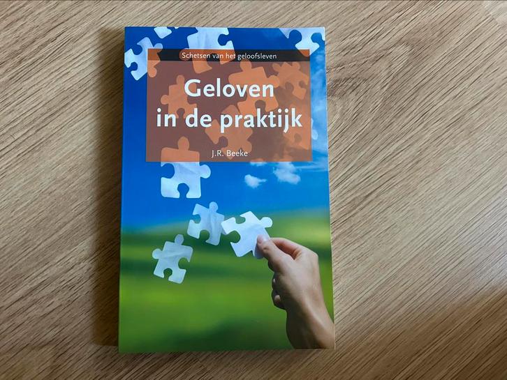 J.R. Beeke - Geloven in de praktijk, Boeken, Godsdienst en Theologie, Zo goed als nieuw, Ophalen of Verzenden