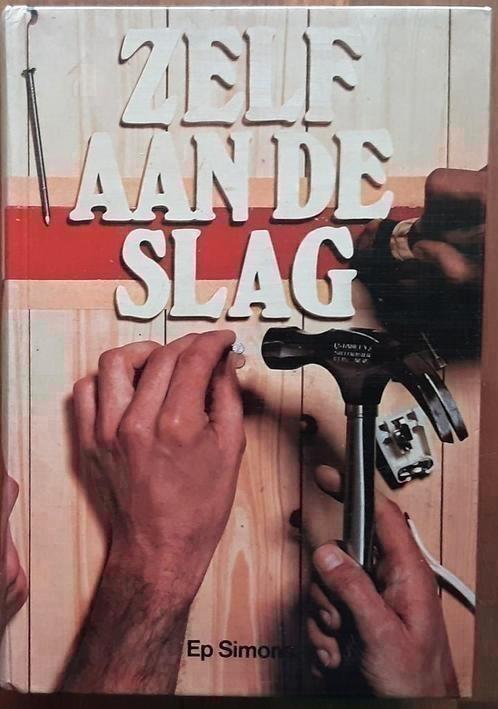 Zelf aan de slag - Ep Simons, Boeken, Wonen en Tuinieren, Zo goed als nieuw, Ophalen of Verzenden