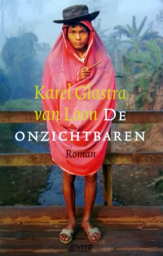 De Onzichtbaren - Karel Glastra van Loon, Boeken, Romans, Gelezen, Ophalen of Verzenden