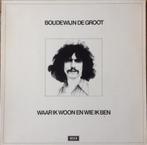 lp,,Boudewijn de Groot – Waar Ik Woon En Wie Ik Ben, Cd's en Dvd's, Levenslied of Smartlap, Gebruikt, Ophalen of Verzenden