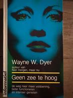 Geen zee te hoog - Wayne Dyer, Ophalen of Verzenden, Zo goed als nieuw, Overige typen