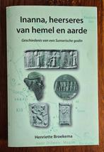 Inanna,heerseres van hemel en aarde, Achtergrond en Informatie, Spiritualiteit algemeen, Henriette Broekema, Ophalen of Verzenden