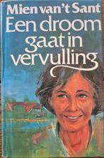 Boek Een droom gaat in vervulling van Mien van ‘t Sant, Ophalen of Verzenden, Gelezen, Mien van ‘t Sant, Noord-Brabant