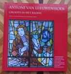 Antoni van Leeuwenhoek - groots in het kleine, Ophalen of Verzenden, Zo goed als nieuw, Natuurwetenschap