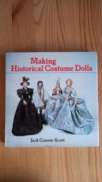 Jack Cassin-Scott - Making Historical Costume Dolls, Ophalen of Verzenden, Zo goed als nieuw, Overige onderwerpen