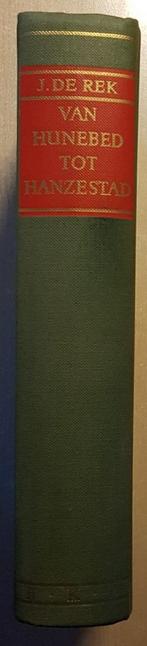 J. de Rek - Van hunebed tot hanzestad, Boeken, Geschiedenis | Vaderland, Ophalen of Verzenden, Zo goed als nieuw