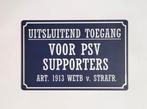 Uitsluitens PSV Supporters reclamebord van metaal wandbord, Sport en Fitness, Voetbal, Info@deconoord.nl, Maat XS of kleiner, Deco Noord