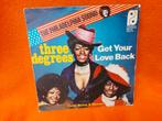 Three Degrees - Get your love back (SOUL 1974), Gebruikt, 7 inch, Single, Ophalen of Verzenden