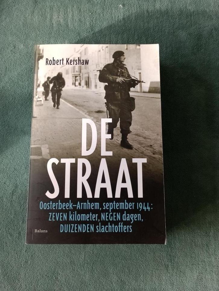 De straat Robert Kershaw Oosterbeek-Arnhem sept.1944, Boeken, Oorlog en Militair, Zo goed als nieuw, Algemeen, Tweede Wereldoorlog