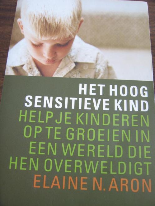Het hoog sensitieve kind Elaine Aron, Boeken, Psychologie, Ophalen of Verzenden