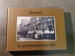 Utrecht in grootmoeders tijd, Boeken, Geschiedenis | Stad en Regio, Ophalen