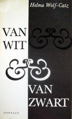 Helma Wolf-Catz - Van wit & van zwart, Ophalen of Verzenden, Gelezen, Nederland