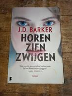 Horen, Zien, Zwijgen - J.D. Barker Thriller, Ophalen of Verzenden, Gelezen, J.D. Barker