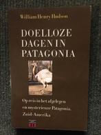 Doelloze dagen Patagonie ; door William Henry Hudson, Boeken, Reisverhalen, Ophalen of Verzenden, Gelezen, William Henry Hudson