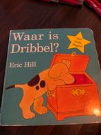 Waar is Dribbel? - Eric Hill, Ophalen, Gelezen, Uitklap-, Voel- of Ontdekboek, 1 tot 2 jaar