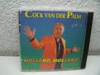 cd 94 cock van der palm holland-holland 1994, Ophalen of Verzenden, Zo goed als nieuw, Levenslied of Smartlap