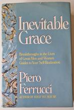 Inevitable Grace,  Piero Ferrucci hardcover met stofomslag, Boeken, Ophalen of Verzenden, Zo goed als nieuw, Persoonlijkheidsleer