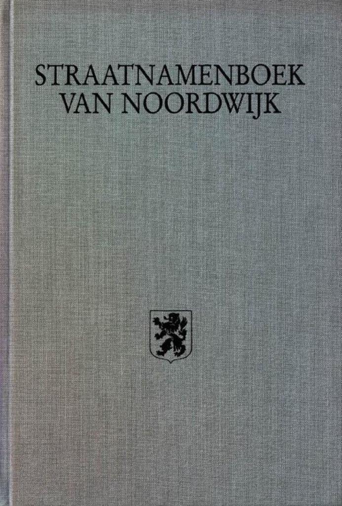Straatnamenboek van Noordwijk, Boeken, Geschiedenis | Stad en Regio, Nieuw, 20e eeuw of later, Ophalen of Verzenden