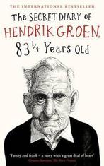 Hendrik Groen: The secret diary of Hendrik Groen, 83 1/4 old, Ophalen of Verzenden, Gelezen