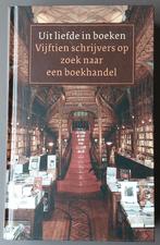 Uit liefde in boeken - 15 schrijvers op zoek naar..., Ophalen of Verzenden, Zo goed als nieuw