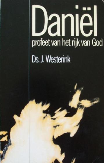 ds. J. Westerink - DANIËL, profeet van het rijk van God beschikbaar voor biedingen